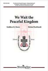 We Wait the Peaceful Kingdom SATB choral sheet music cover